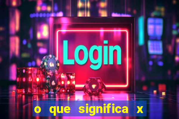 o que significa x no sportingbet